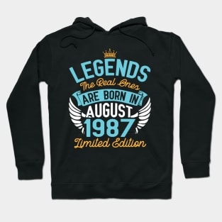 Legends The Real Ones Are Born In August 1987 Limited Edition Happy Birthday 33 Years Old To Me You Hoodie